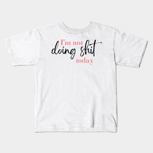 Quote print, funny quote, lazy day, home, script, wall art, styled Kids T-Shirt